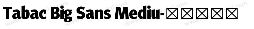 Tabac Big Sans Mediu字体转换